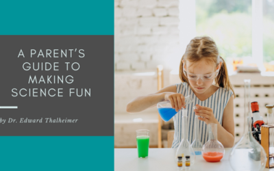 A Parent’s Guide to Making Science Fun