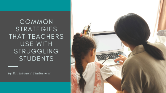 Common Strategies That Teachers Use with Struggling Students