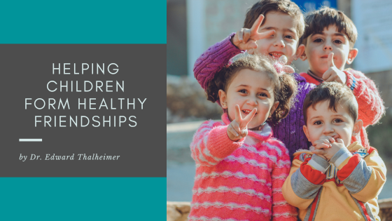 Helping Children Form Healthy Friendships