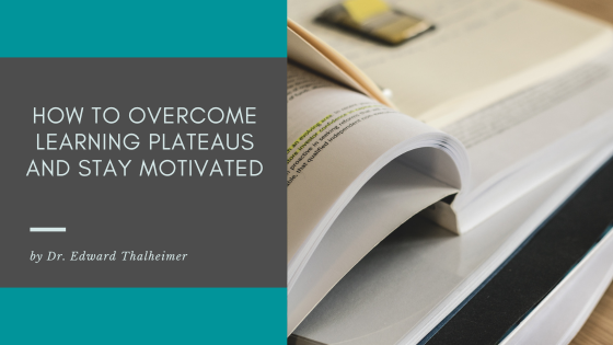 How to Overcome Learning Plateaus and Stay Motivated