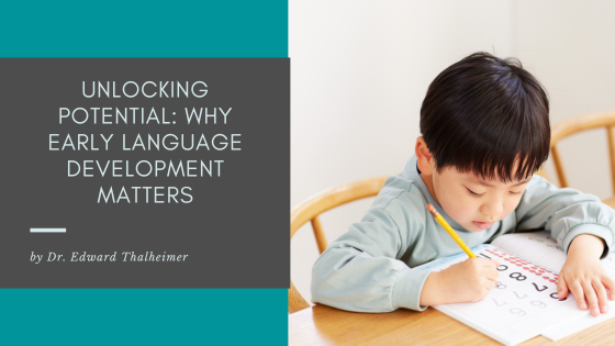 Unlocking Potential: Why Early Language Development Matters