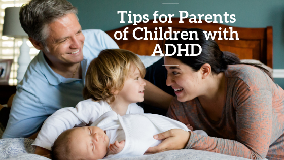 Tips for Parents of Children with ADHD
