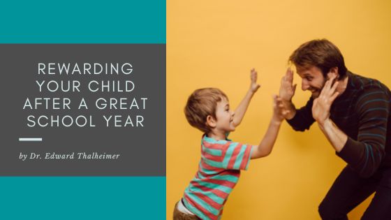 Rewarding Your Child After a Great School Year