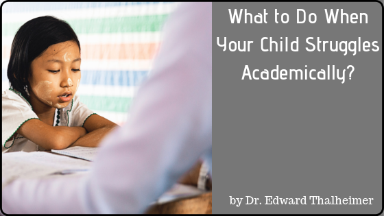 Dr. Edward Thalheimer What To Do When Your Child Struggles Academically
