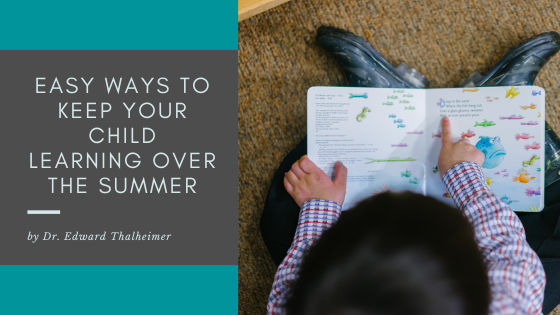 Easy Ways to Keep Your Child Learning Over the Summer