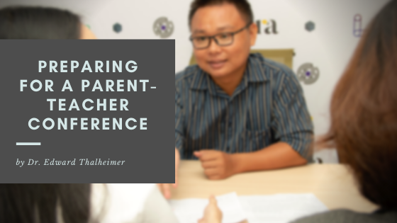 Preparing For A Parent Teacher Conference Dr. Edward Thalheimer